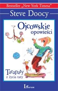 Okładka: Steve Doocy - Ojcowskie opowieści. Tarapaty z życia taty