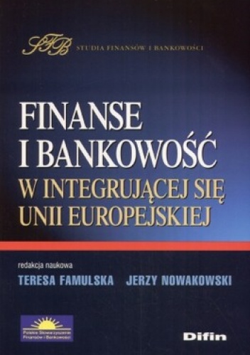 Okładka: Jerzy Nowakowski - Finanse i bankowość w integrującej się Unii Europejskiej