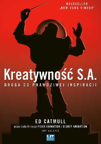 Okładka: Ed Catmull - Kreatywność S.A. Droga do prawdziwej inspiracji
