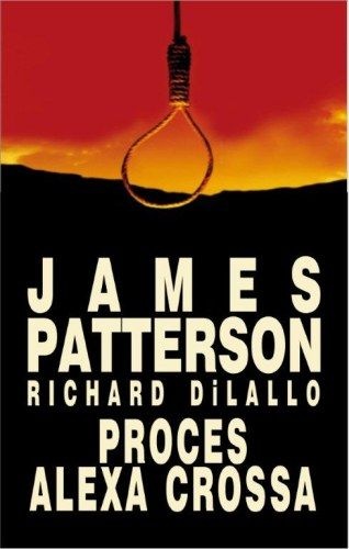 Okładka: James Patterson - Proces Alexa Crossa