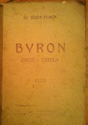 Okładka: Józef Flach - Byron życie i dzieła