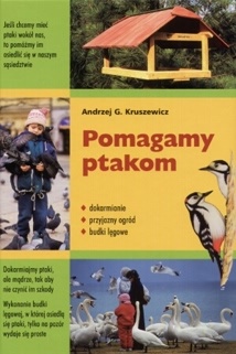 Okładka: Andrzej G. Kruszewicz - Pomagamy ptakom