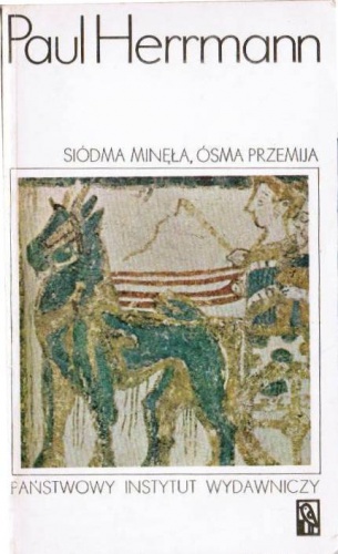 Okładka: Paul Herrmann - Siódma minęła, ósma przemija... Przygody najwcześniejszych odkryć T.1