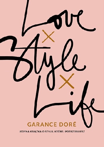 Okładka: Garance Doré - Love Style Life