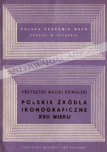 Okładka: Krzysztof Maciej Kowalski - Polskie źródła ikonograficzne XVII wieku: analiza metodologiczna