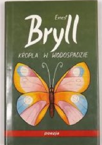 Okładka: Ernest Bryll - Kropla w wodospadzie