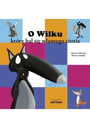 Okładka: Orianne Lallemand - O Wilku który bał się własnego cienia