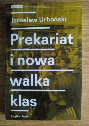 Jarosław Urbański - Prekariat i nowa walka klas