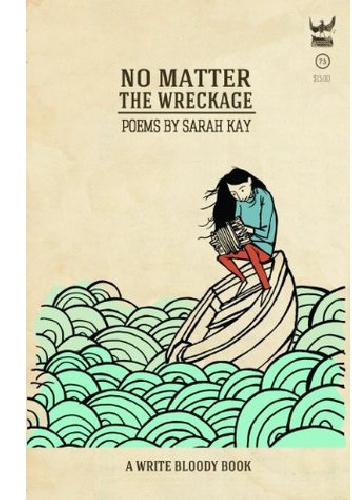 Okładka: Sarah Kay - No Matter the Wreckage