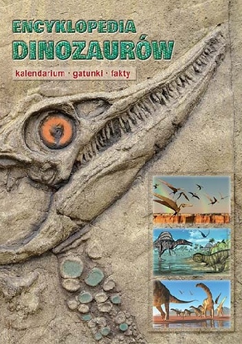 Okładka: Dougal Dixon - Encyklopedia dinozaurów. Kalendarium, gatunki, fakty