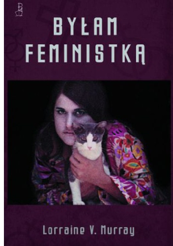 Okładka: Lorraine Murray - Byłam feministką