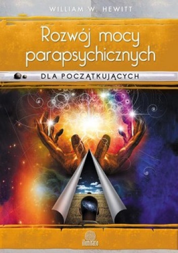 Okładka: William W. Hewitt - Rozwój mocy parapsychicznych dla początkujących