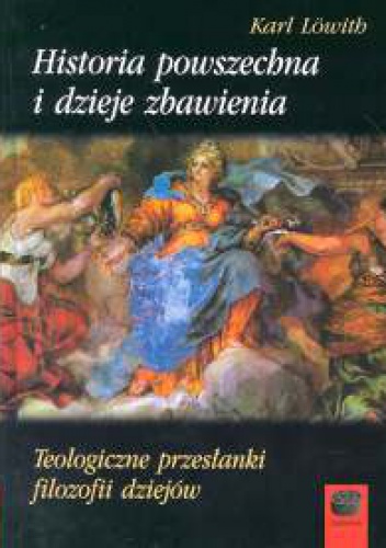 Okładka: Karl Lowith - Historia powszechna i dzieje zbawienia