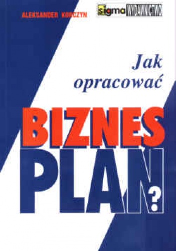 Okładka: Aleksander Korczyn - Jak opracować biznes plana