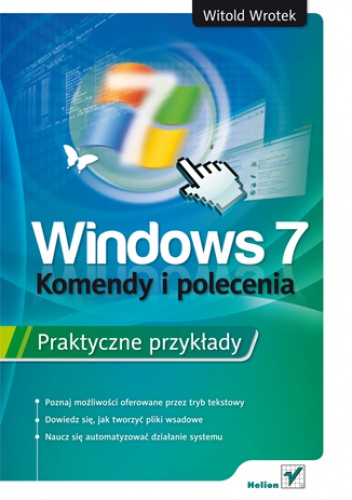 Okładka: Witold Wrotek - Windows 7. Komendy i polecenia. Praktyczne przykłady