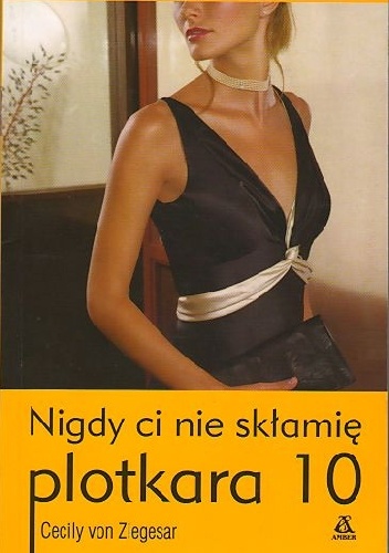 Okładka: Cecily von Ziegesar - Nigdy ci nie skłamię