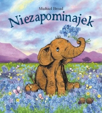Okładka: Michael Broad - Niezapominajek