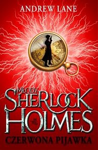 Okładka: Andrew Lane - Młody Sherlock Holmes. Czerwona pijawka