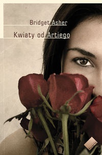 Okładka: Bridget Asher - Kwiaty od Artiego