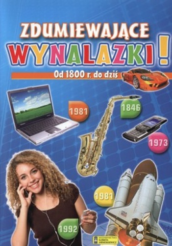 Okładka:  - Zdumiewające wynalazki. Od 1800 r. do dziś