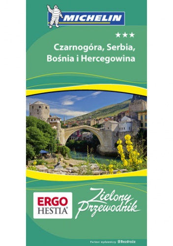 Okładka: praca zbiorowa - Czarnogóra, Serbia i Bośnia. Zielony Przewodnik. Wyd. 1