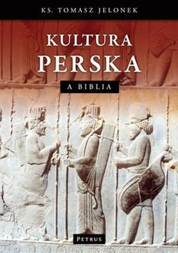 Okładka: Tomasz Jelonek - Kultura Perska a Biblia