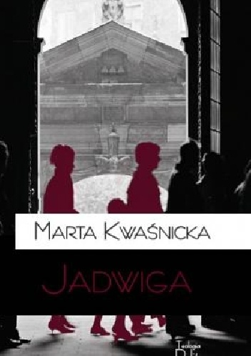 Okładka: Marta Kwaśnicka - Jadwiga