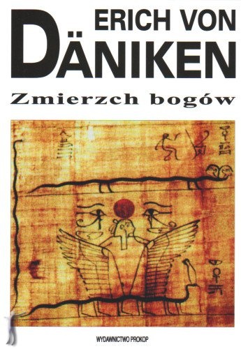 Okładka: Erich von Däniken - Zmierzch bogów
