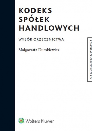 Okładka: Małgorzata Dumkiewicz - Kodeks spółek handlowych. Wybór orzecznictwa