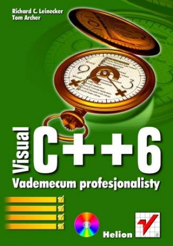 Okładka: Richard C. Leinecker i Tom Archer - Visual C++ 6. Vademecum profesjonalisty
