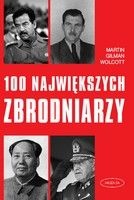Okładka: Martin Gilman Wolcott - 100 największych zbrodniarzy