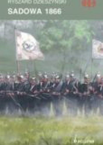 Okładka: Ryszard Dzieszyński - Sadowa 1866