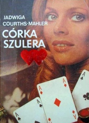 Okładka: Jadwiga Courths-Mahler - Córka szulera