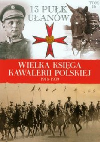 Okładka:  praca zbiorowa - 13 Pułk Ułanów Wileńskich