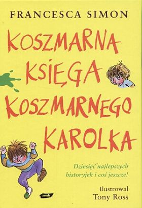 Okładka: Francesca Simon - Koszmarna Księga Koszmarnego Karolka