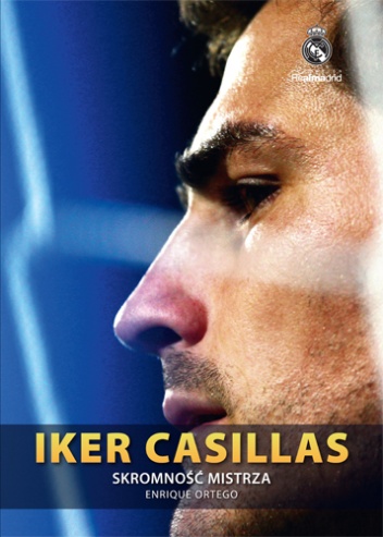 Okładka: Enrique Ortego Rey - Iker Casillas. Skromność mistrza
