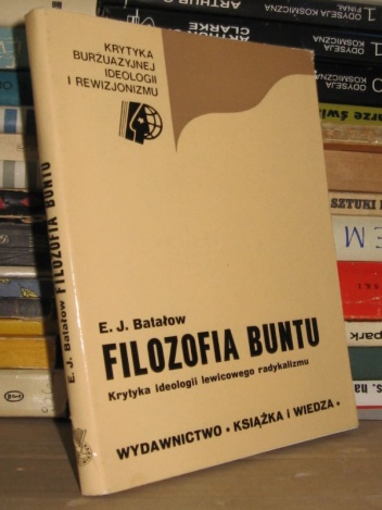 Okładka: Èduard Batalov - Filozofia buntu - Krytyka ideologii lewicowego radykalizmu