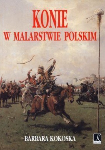 Okładka: Barbara Kokoska - Konie w malarstwie Polskim