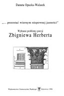 Okładka: Danuta Opacka-Walasek - "...pozostać wiernym niepewnej jasności". Wybrane problemy poezji Zbigniewa Herberta
