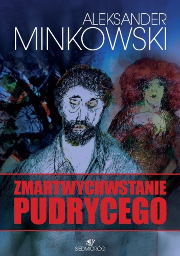 Okładka: Aleksander Minkowski - Zmartwychwstanie Pudrycego