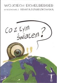 Okładka: Wojciech Eichelberger - Co z tym światem?