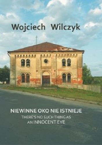 Okładka: Wojciech Wilczyk - Niewinne oko nie istnieje.