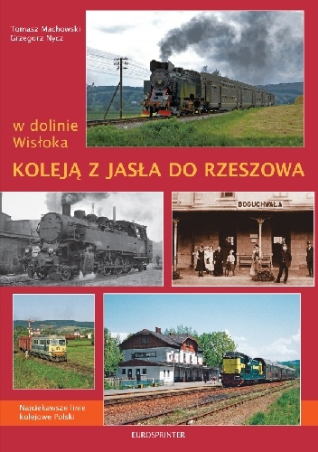 Okładka: Grzegorz Nycz - W dolinie Wisłoka. Koleją z Jasła do Rzeszowa