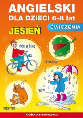 Okładka: Katarzyna Piechocka-Empel - Angielski dla dzieci 6-8 lat Ćwiczenia Jesień