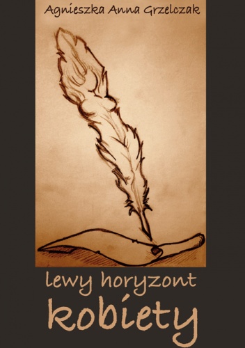 Okładka: Agnieszka Anna Grzelczak - Lewy horyzont kobiety