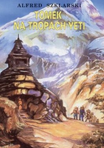 Okładka: Alfred Szklarski - Tomek na tropach Yeti
