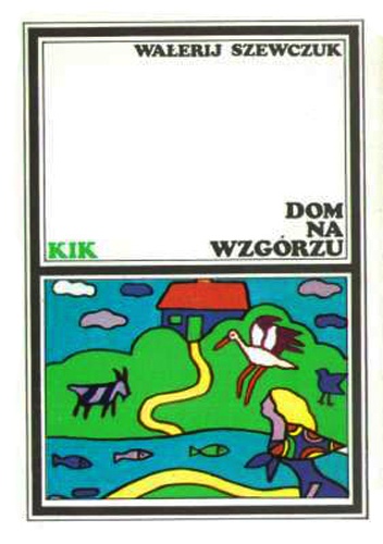 Okładka: Wałerij Szewczuk - Dom na Wzgórzu