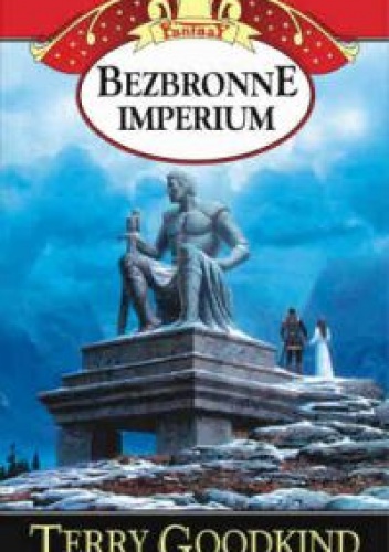 Okładka: Terry Goodkind - Bezbronne Imperium
