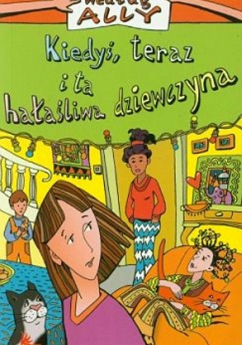 Okładka: Karen McCombie - Kiedyś, teraz i ta hałaśliwa dziewczyna