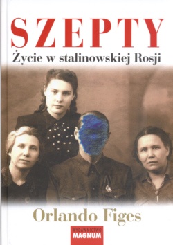 Okładka: Orlando Figes - Szepty. Życie w stalinowskiej Rosji